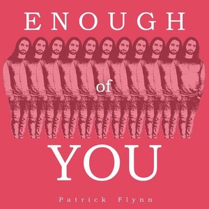 Enough of You