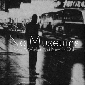 I Was A Worker And Now I'm Old
