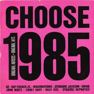 Choose 1985