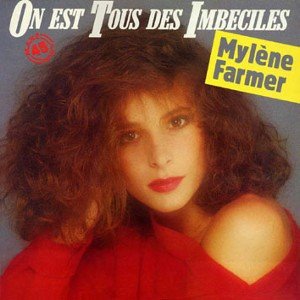 Mylene Farmer - On est tous des imbeciles - Zortam Music