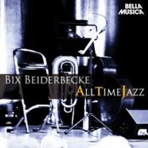 All Time Jazz: Bix Beiderbecke