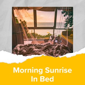 Morning Sunrise In Bed