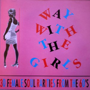 Way With The Girls (30 Northern Soul Girl Group Classics)