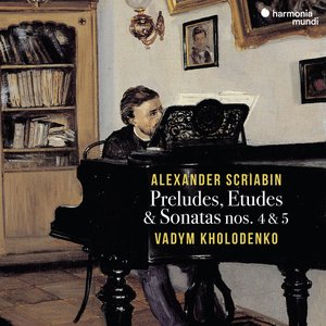 Scriabin: Preludes, Etudes & Sonatas Nos. 4 & 5