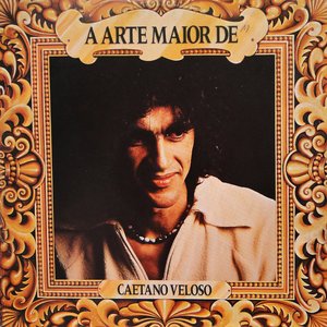 A Arte Maior De Caetano Veloso