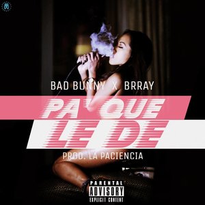 Pa Que Le De (feat. Brray)