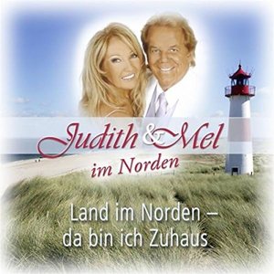 Judith & Mel IM Norden: Land IM Norden - Da Bin Ich Zuhaus