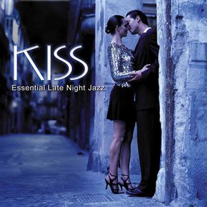 Kiss - Essential Late Night Jazz