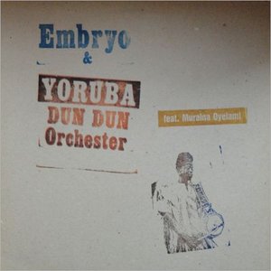 Embryo & Yoruba Dun Dun Orchestra