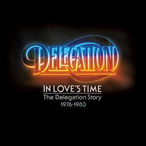 In Love's Time: The Delegation Story 1976-1983