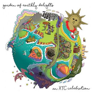 Garden of Earthly Delights: An XTC Celebration