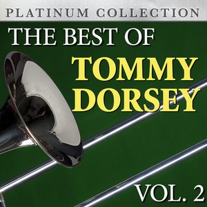 The Best of Tommy Dorsey Vol. 2