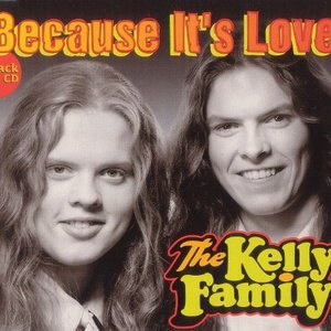 The Kelly Family - Because It
