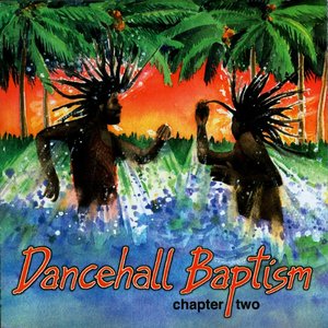 Dancehall Baptism Chapter Two