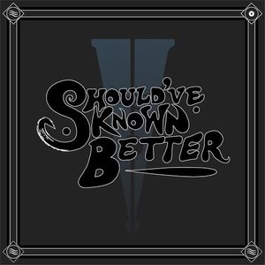 Should've Known Better (Single)