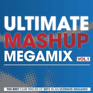 The Ultimate Mashup Megamix Vol.1