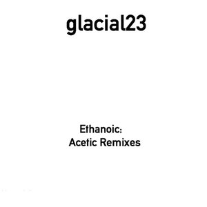 Ethanoic: Acetic Remixes