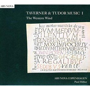 TAVERNER and TUDOR MUSIC I: The Western Wind