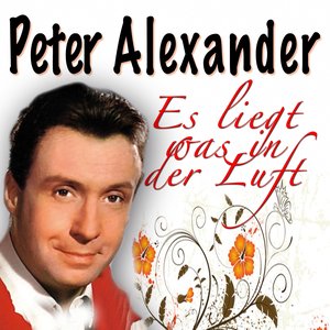 Es liegt was in der Luft  Peter Alexander, Vol.2