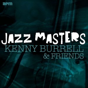 Jazz Masters - Kenny Burrell & Friends