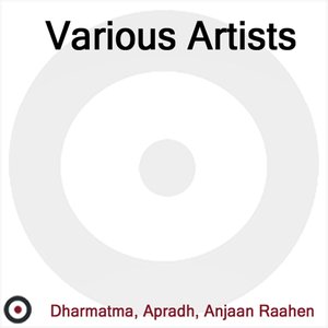 Dharmatma, Apradh,Anjaan Raahen