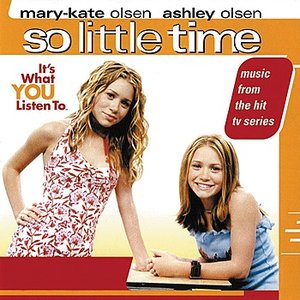 So Little Time (Music From the Mary-Kate & Ashely Olsen Movie)