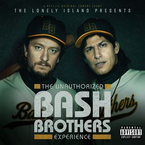 The Unauthorized Bash Brothers Experience [Explicit]
