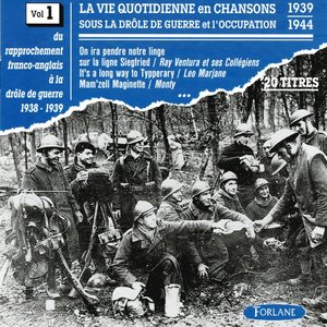 La vie quotidienne en chansons sous la drôle de guerre et l'occupation, vol. 3 (1939-1944) (Du rapprochement franco-anglais à la drôle de guerre)