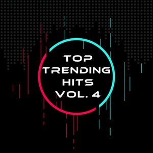 Top Trending Hits Vol. 4