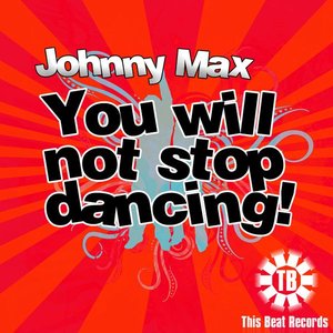 Johnny Max - You will not stop dancing!