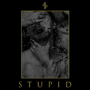 Stupid
