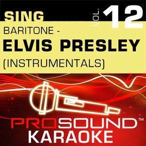 Sing Baritone - Elvis Presley, Vol. 12 (Karaoke Performance Tracks))