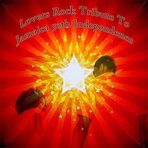 Lovers Rock Tribute To Jamaica 50th Independence