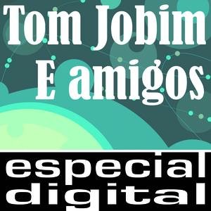 Tom Jobim E Amigos