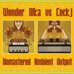 Unmastered Ambient Output