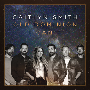 Caitlyn Smith, Old Dominion - I Can't (feat. Old Dominion)