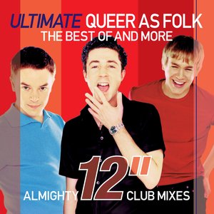 Almighty Presents: Ultimate Queer As Folk - Almighty 12" Club Mixes