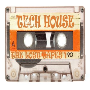 Tech House, The Lost Tapes, Vol.1 (Minimal Techno & Electronic Music)