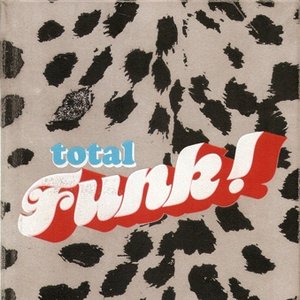 Total Funk: The Ultimate Collection