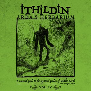 Image for 'Arda's Herbarium: A Musical Guide to the Mystical Garden of Middle​​​​​​​​​​​-​​​​​​​​​​​Earth and Stranger Places - Vol. IV'