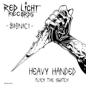 Heavy Handed / Flick The Switch
