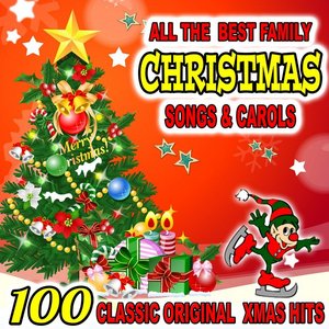 All the Best Family Christmas Songs and Carols (100 Classic Original Xmas Hits)