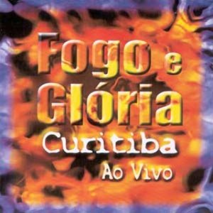 Fogo E Glória Ao Vivo Em Curitiba