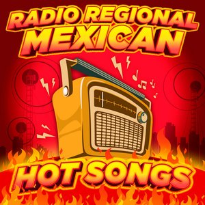 Radio Regional Mexican Hot Songs