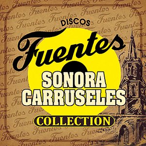 Discos Fuentes Sonora Carruseles Collection