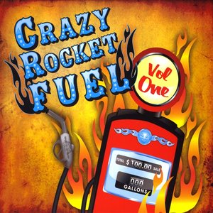Crazy Rocket Fuel, Vol. 1