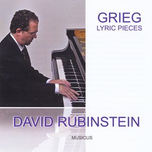 David Rubinstein Plays Grieg: Lyric Pieces