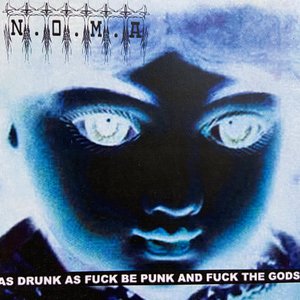As Drunk As Fuck Be Punk and Fuck the Gods
