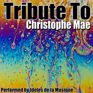 Tribute To Christophe Mae