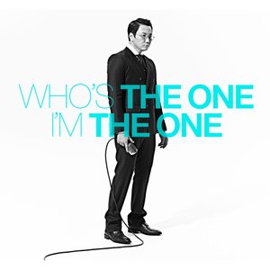 Who Is The One, I Am The One!